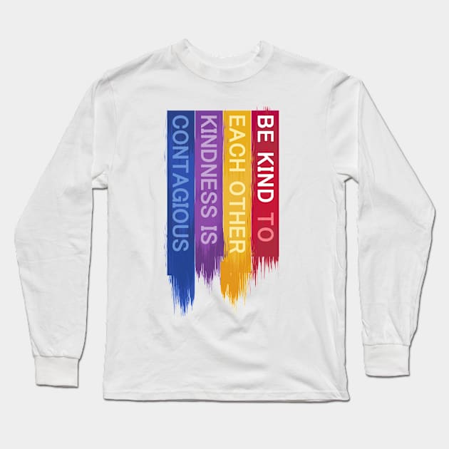 Be Kind to Each Other, Kindness is contagious - positive quote rainbow joyful illustration, be kind life style modern design Long Sleeve T-Shirt by sofiartmedia